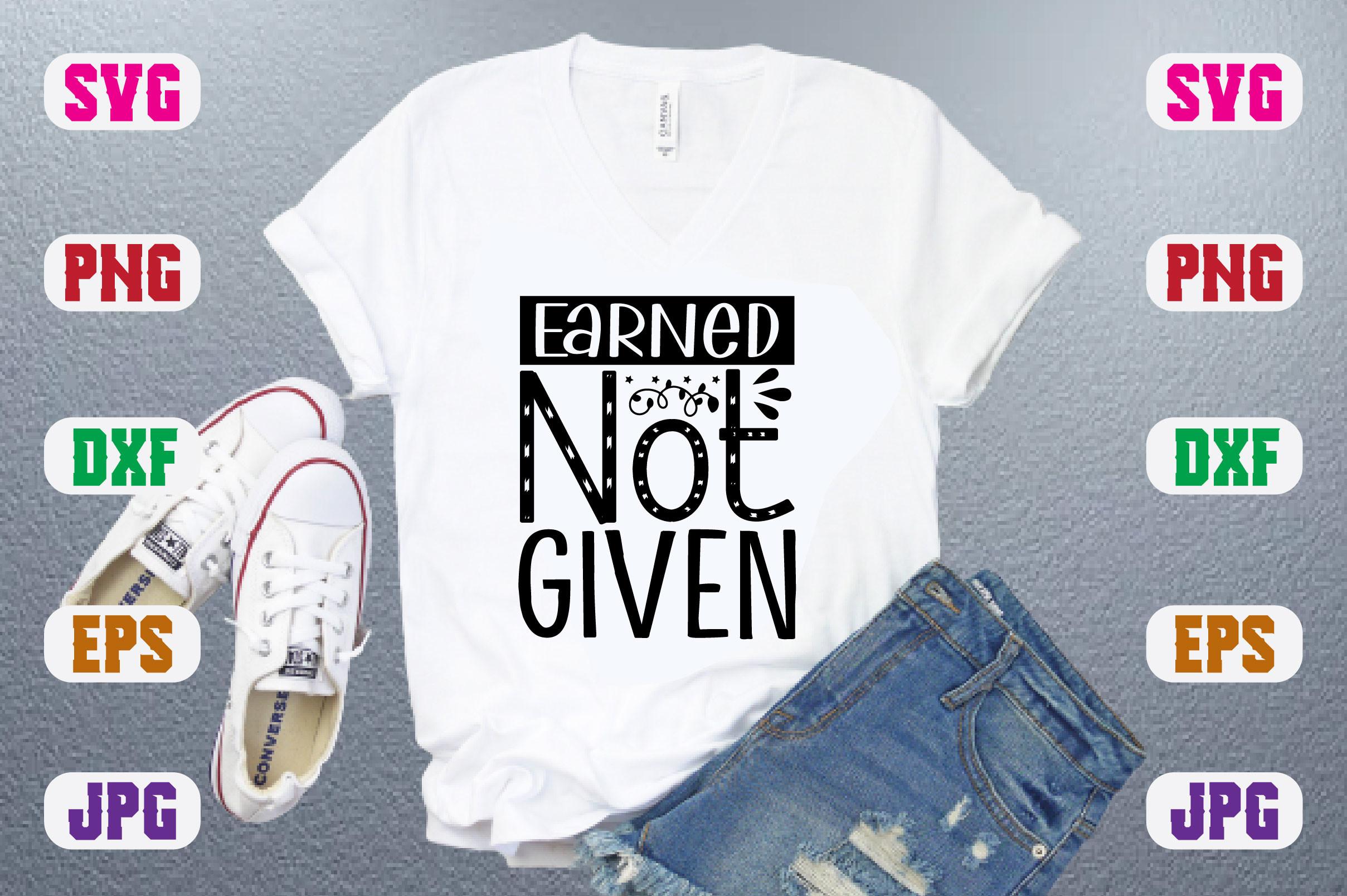 Earned Not Given