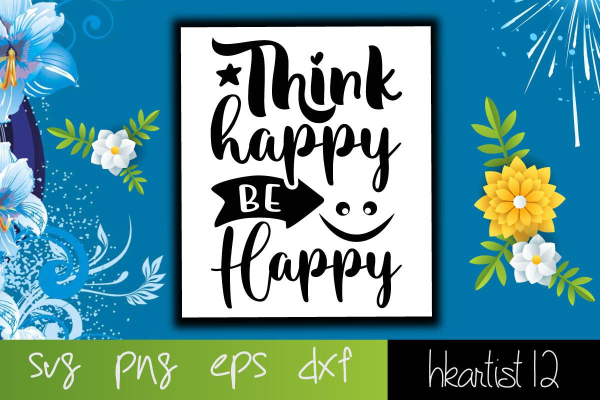 Think Happy Be Happy
