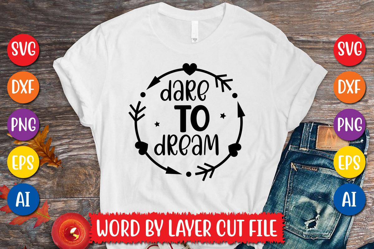 Dare to Dream Svg Design