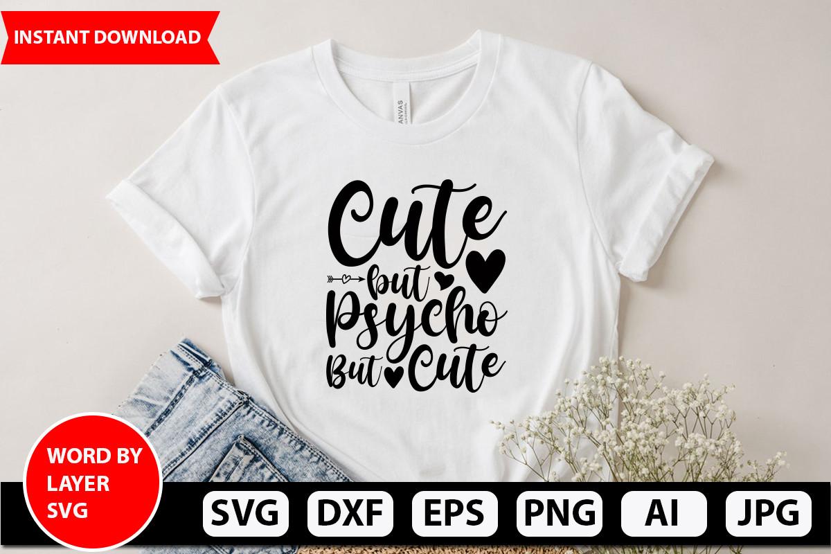 Cute but Psycho but Cute Svg Design
