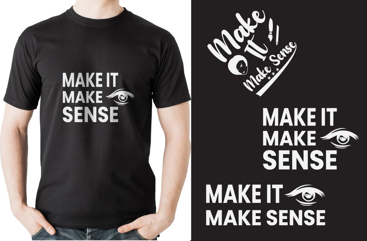 Make It Make Sense T-shirt Design
