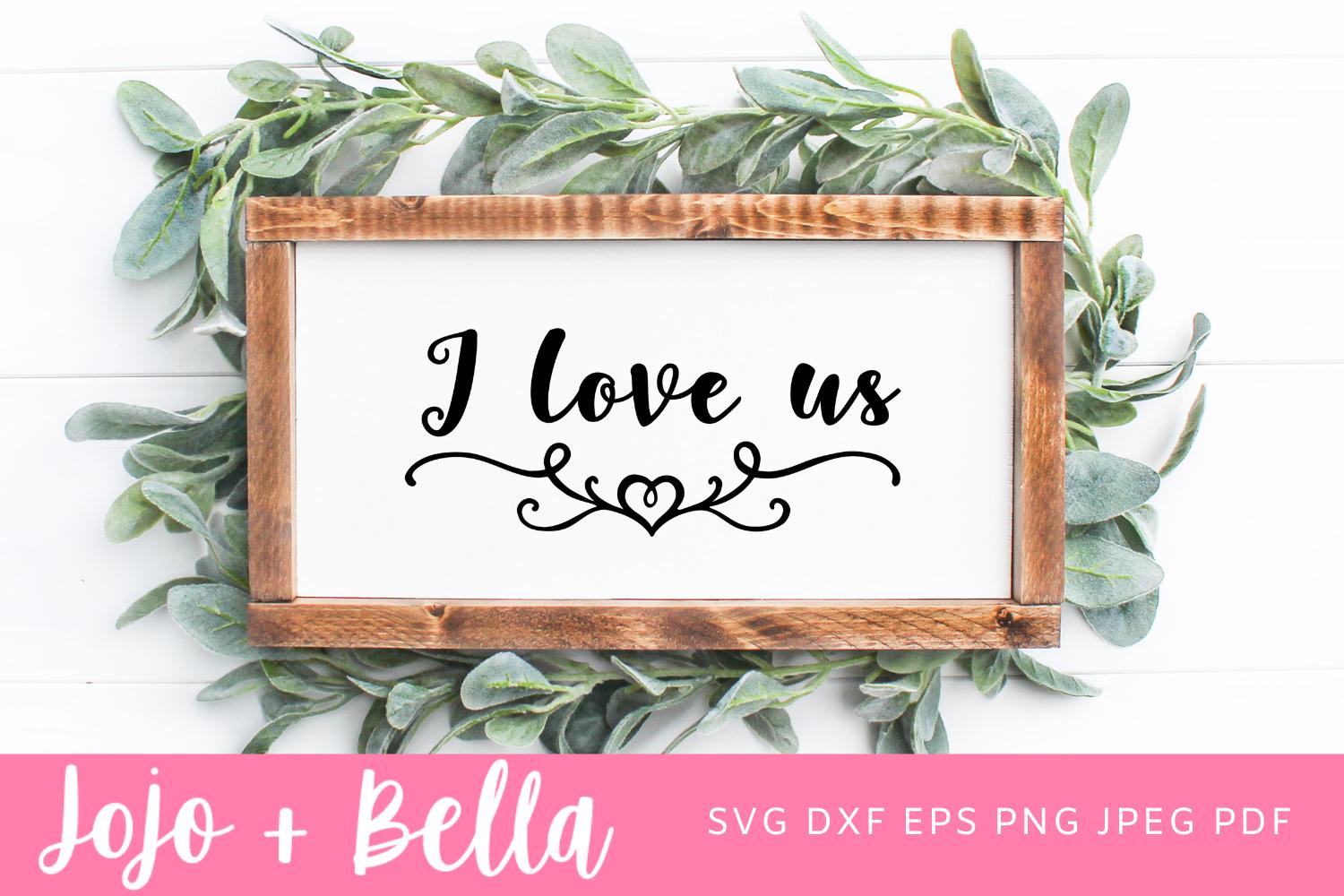 I Love Us SVG, Love Quote Svg, Valentine