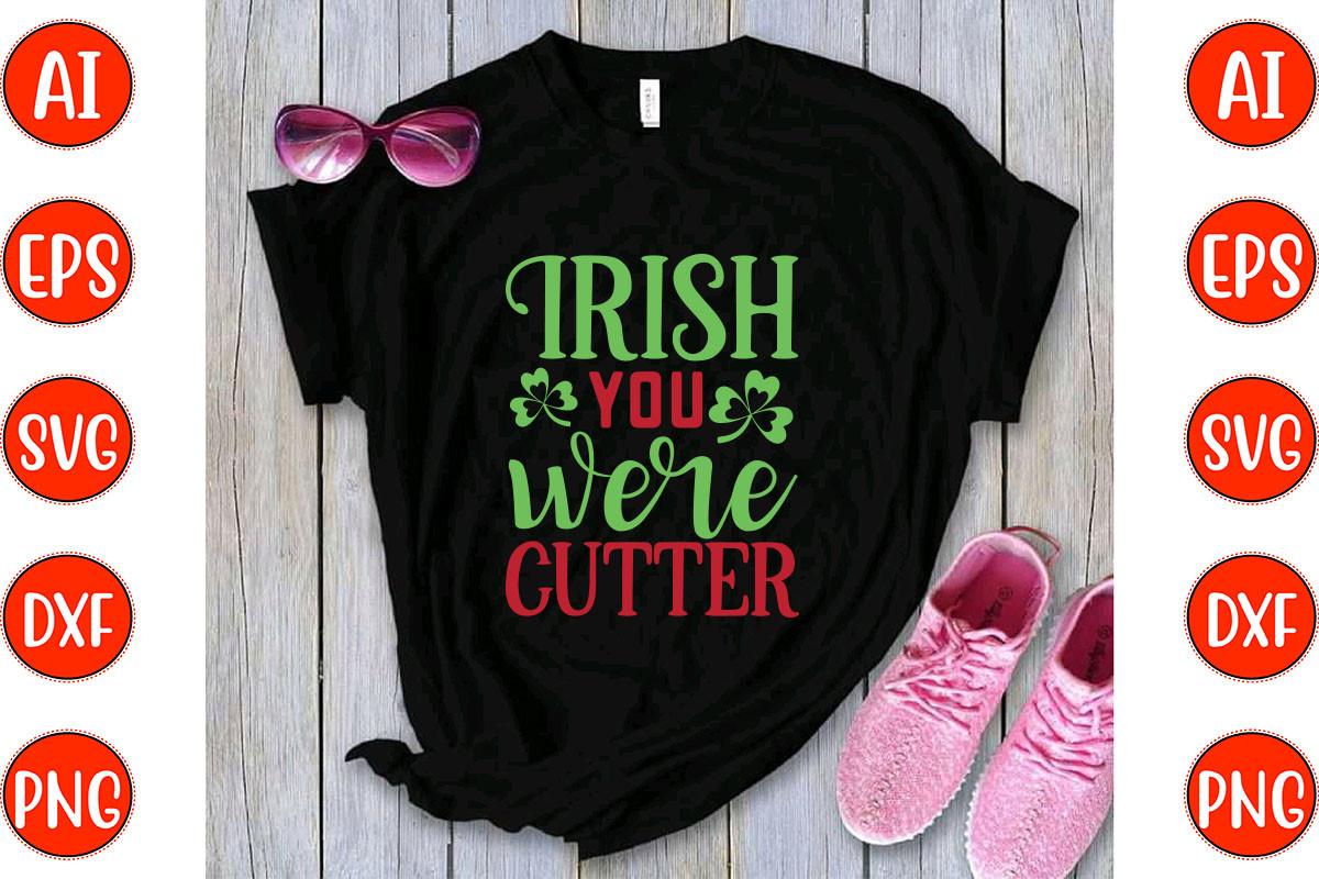Irish You Were Cutter