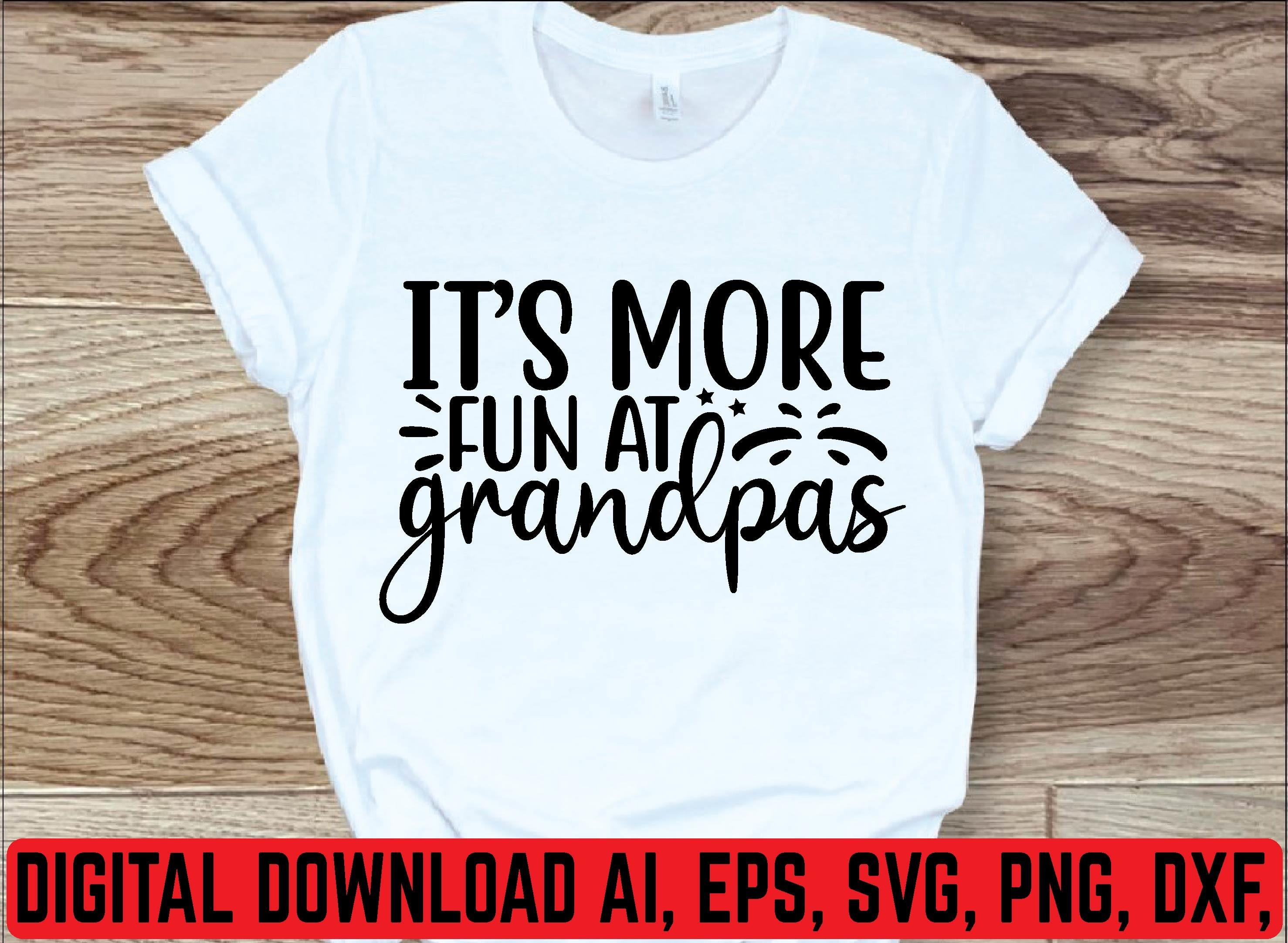 It’s More Fun at Grandpas Svg