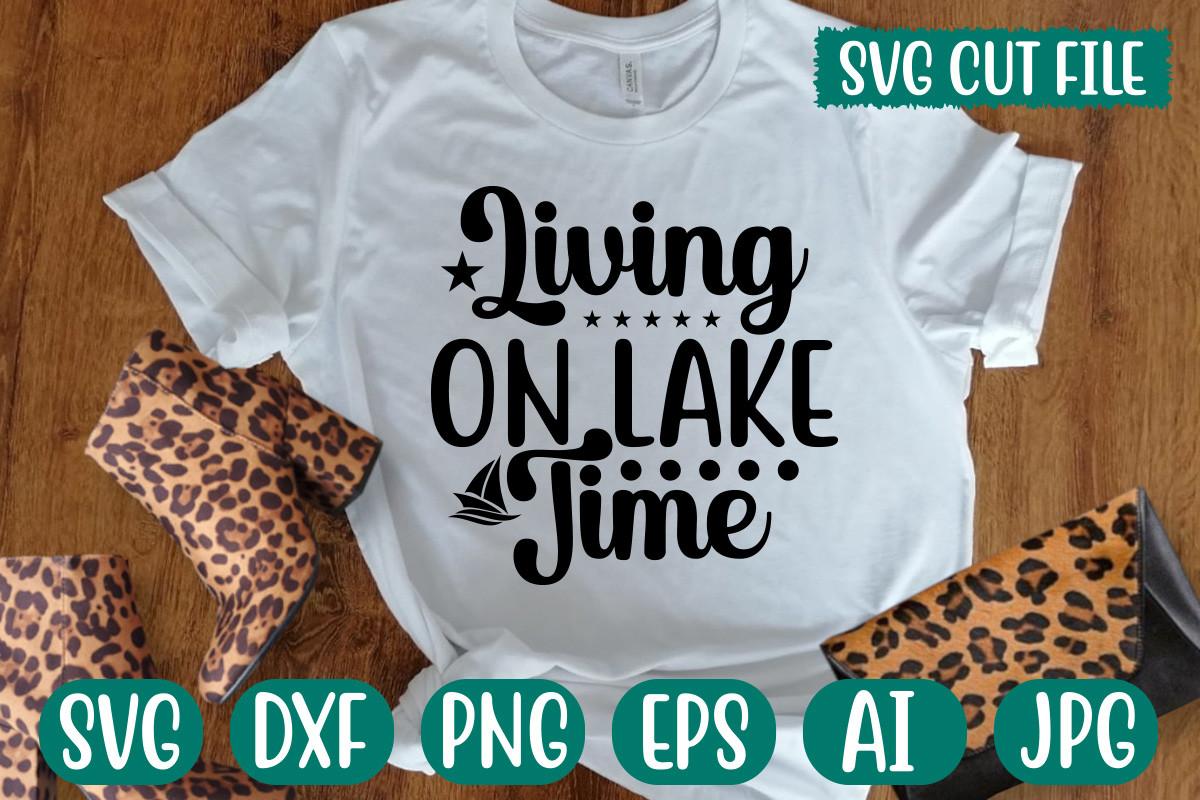 Living on Lake Time Svg Cut File