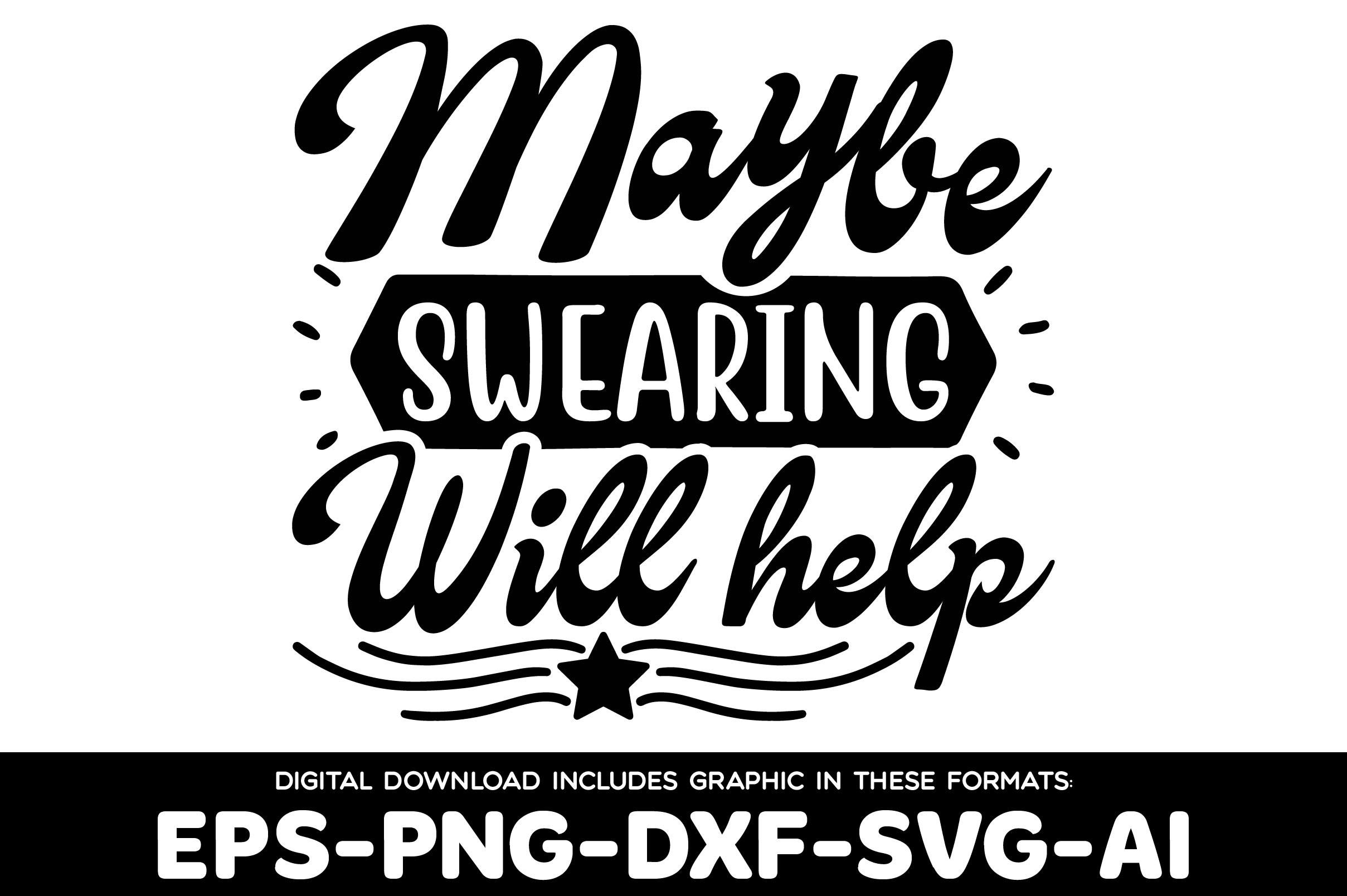 Maybe Swearing Will Help 4