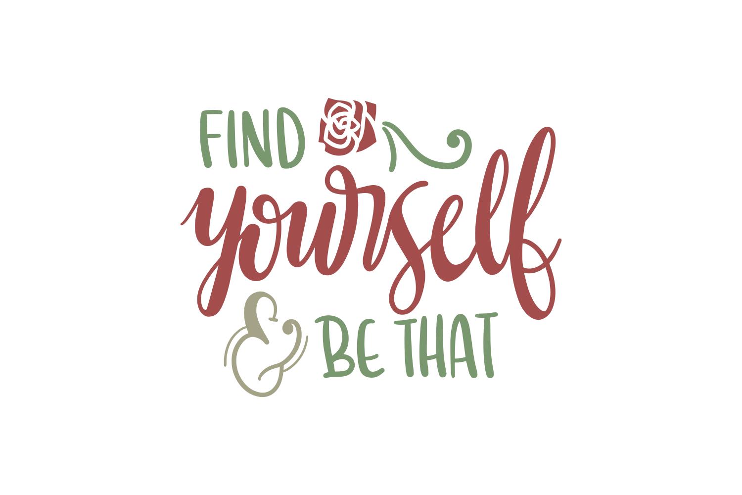 Find Yourself and Be That