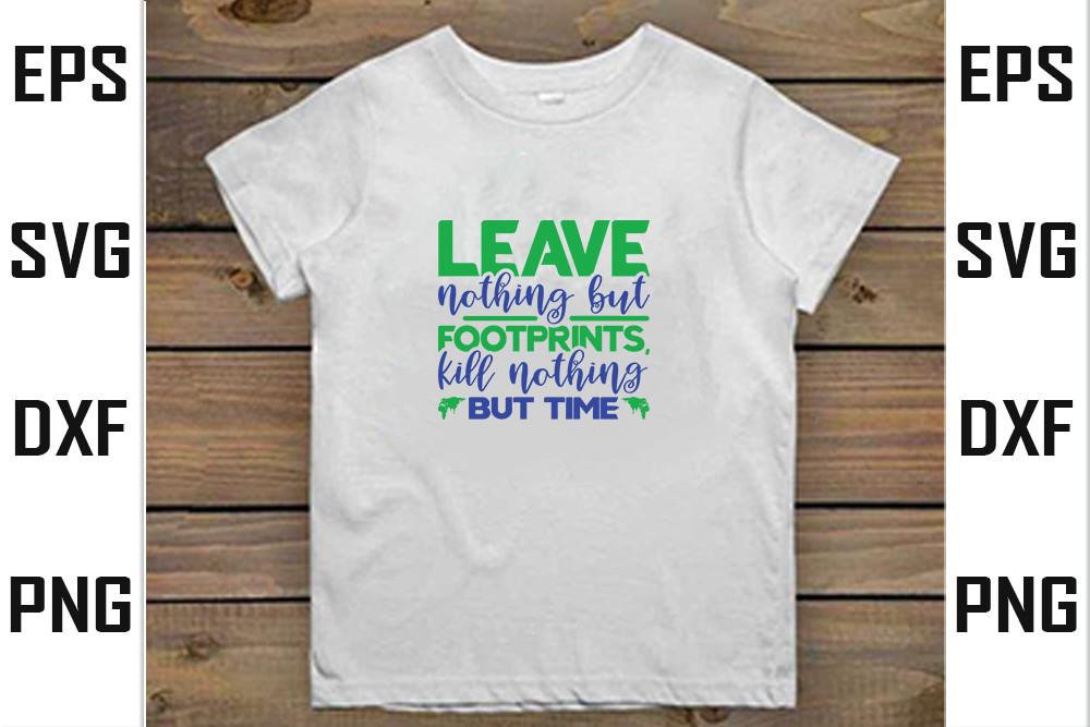 Leave Nothing but Footprints, Kill Nothing but Time
