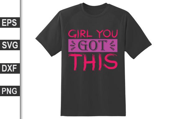 Girl Power Svg Design, Girl You Got This