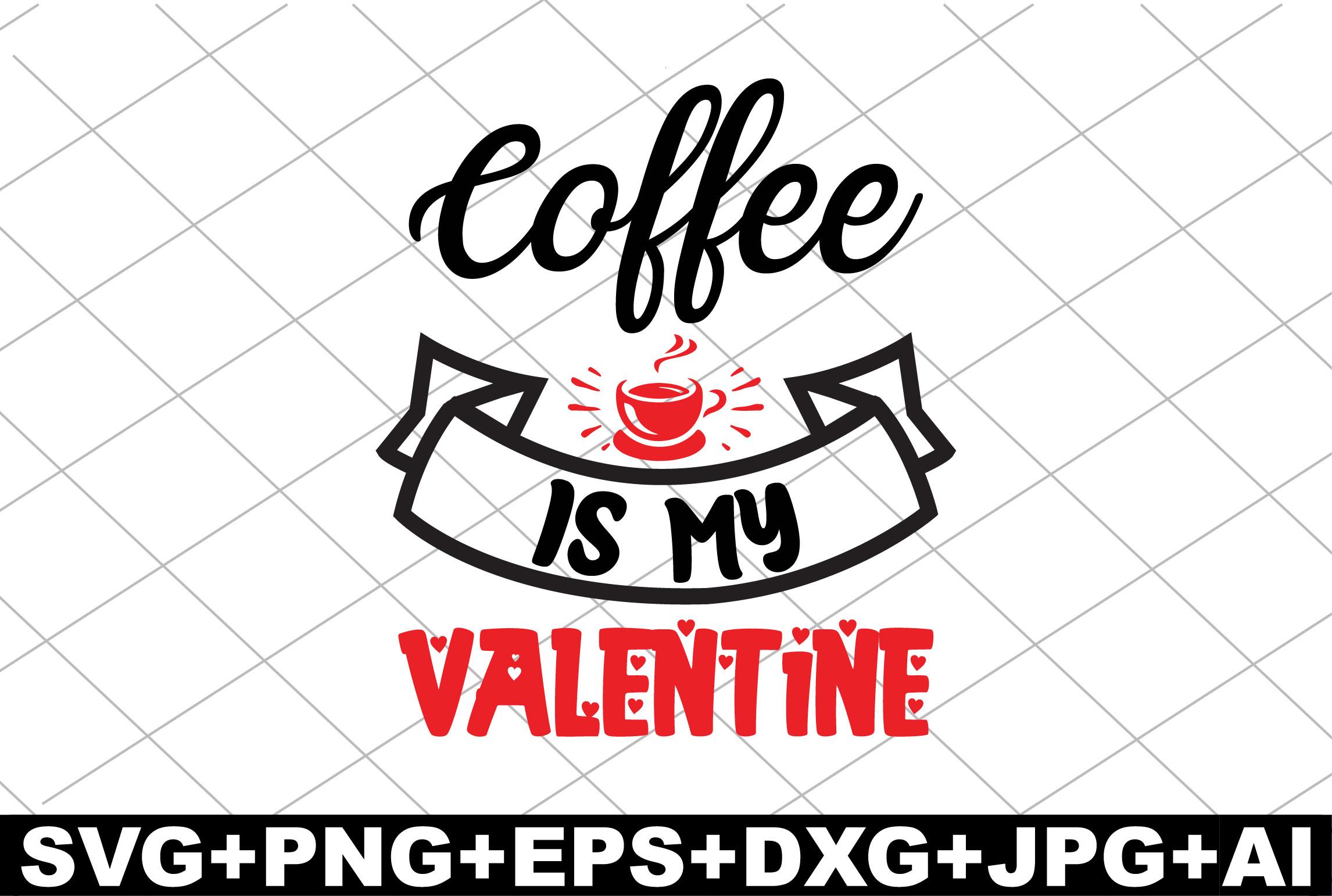 Coffee is My Valentine