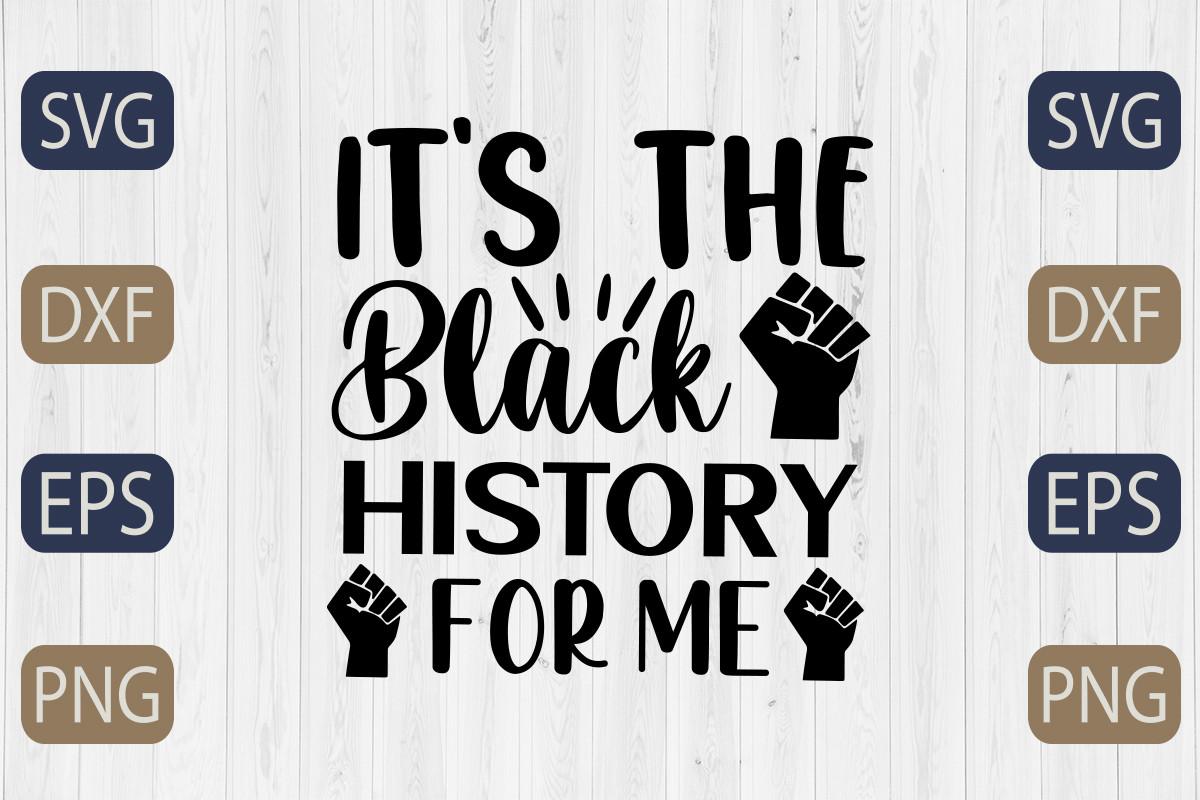 It's the Black History for Me Svg