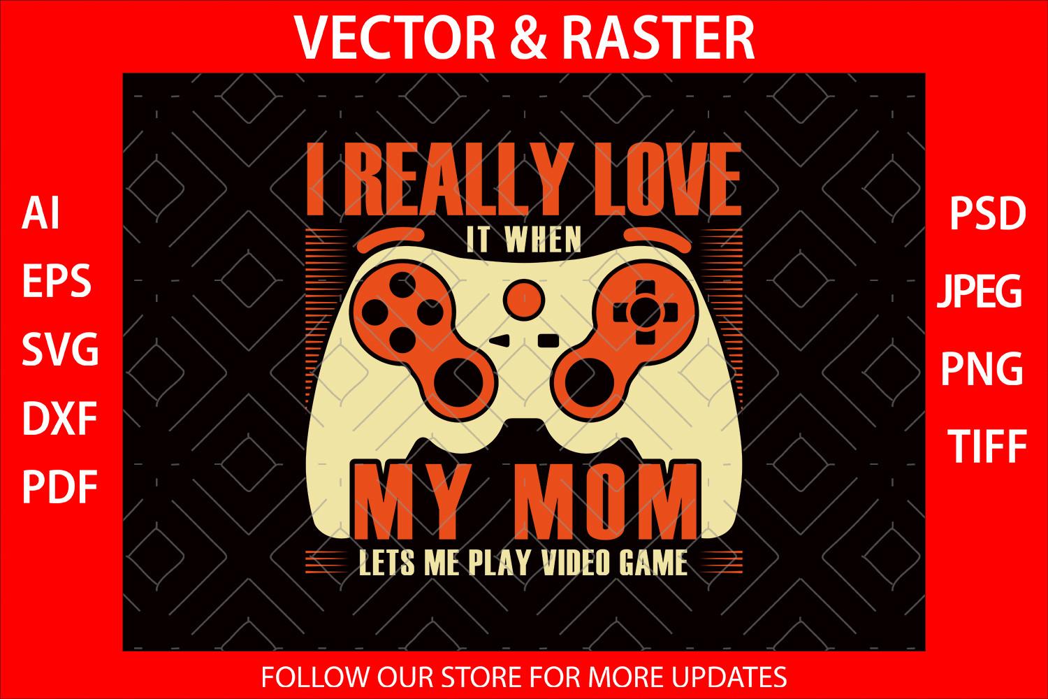 I Really Love It when My Mom T-Shirt SVG