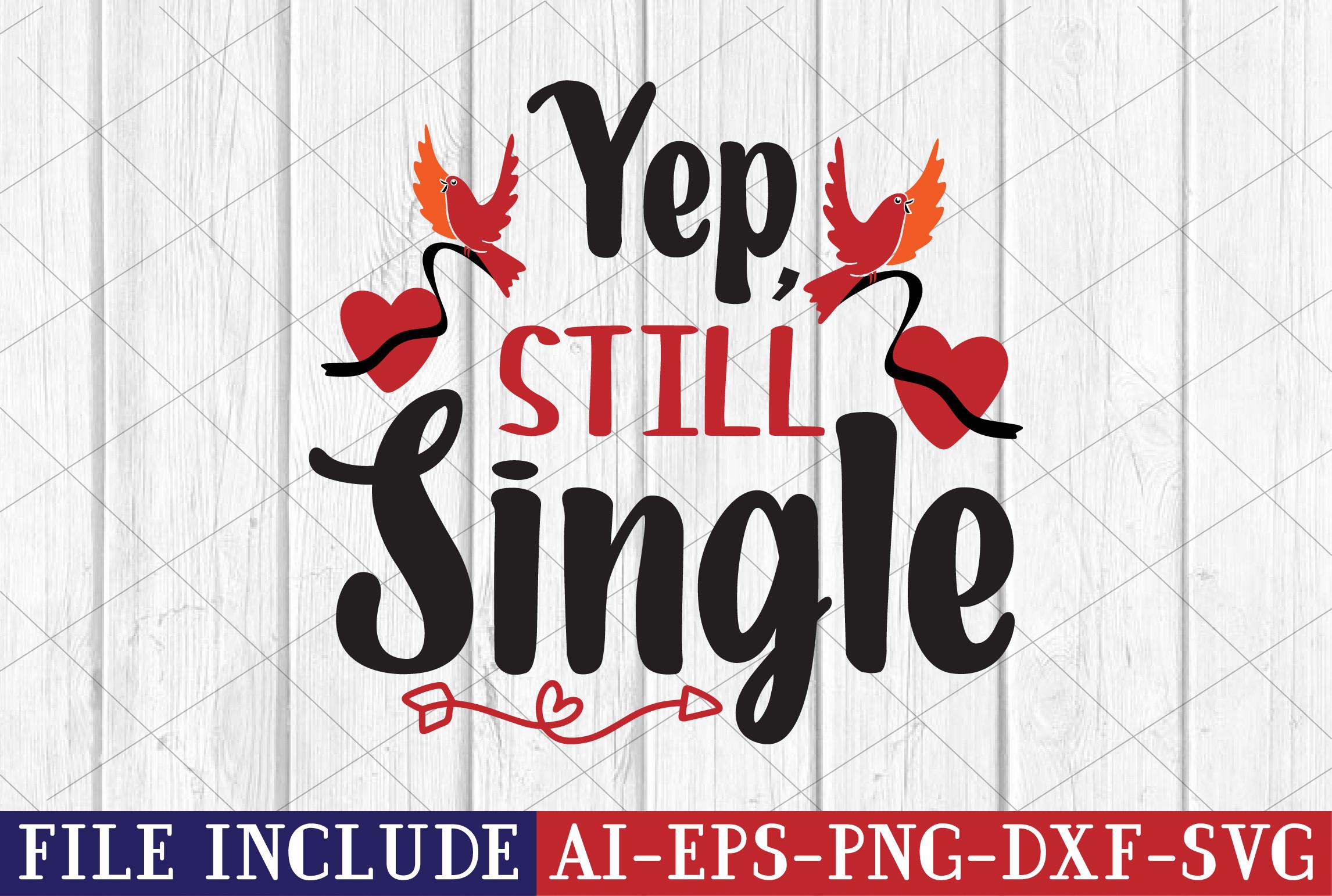 Yep, Still Single