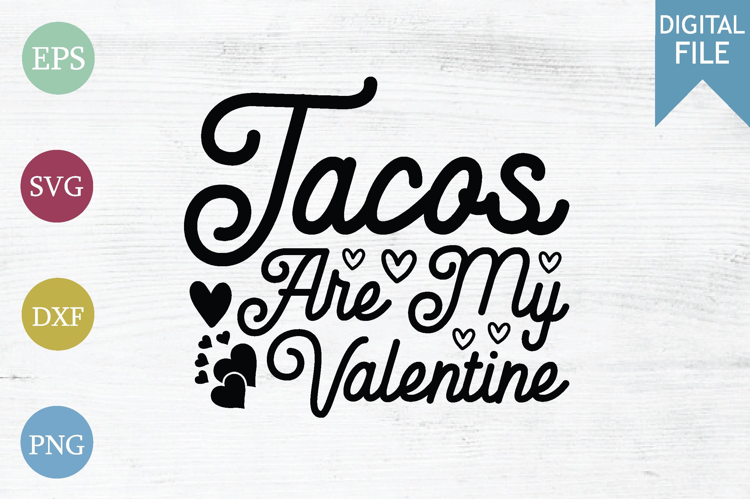 Tacos Are My Valentine