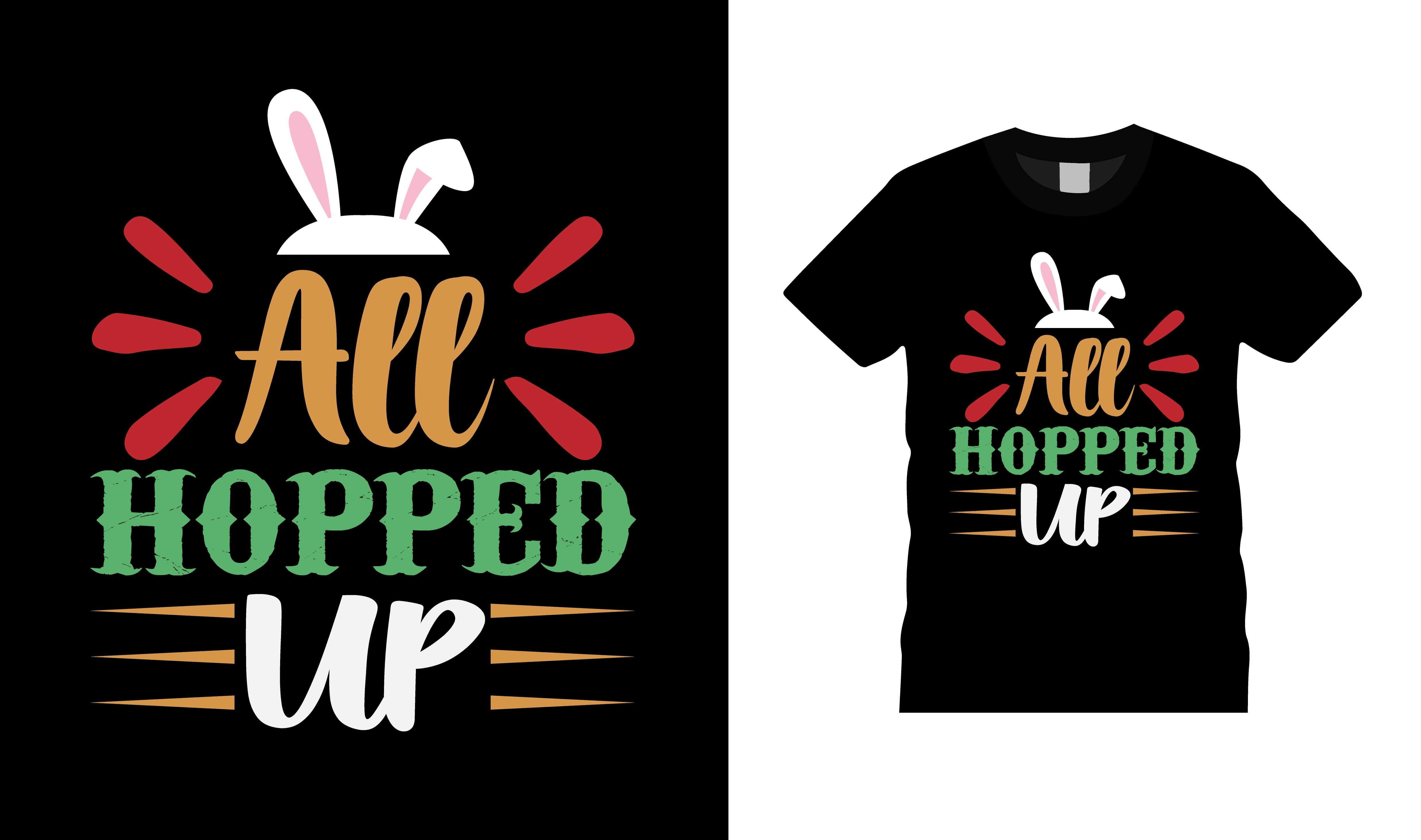 All Hopped Up Easter Day T Shirt Design