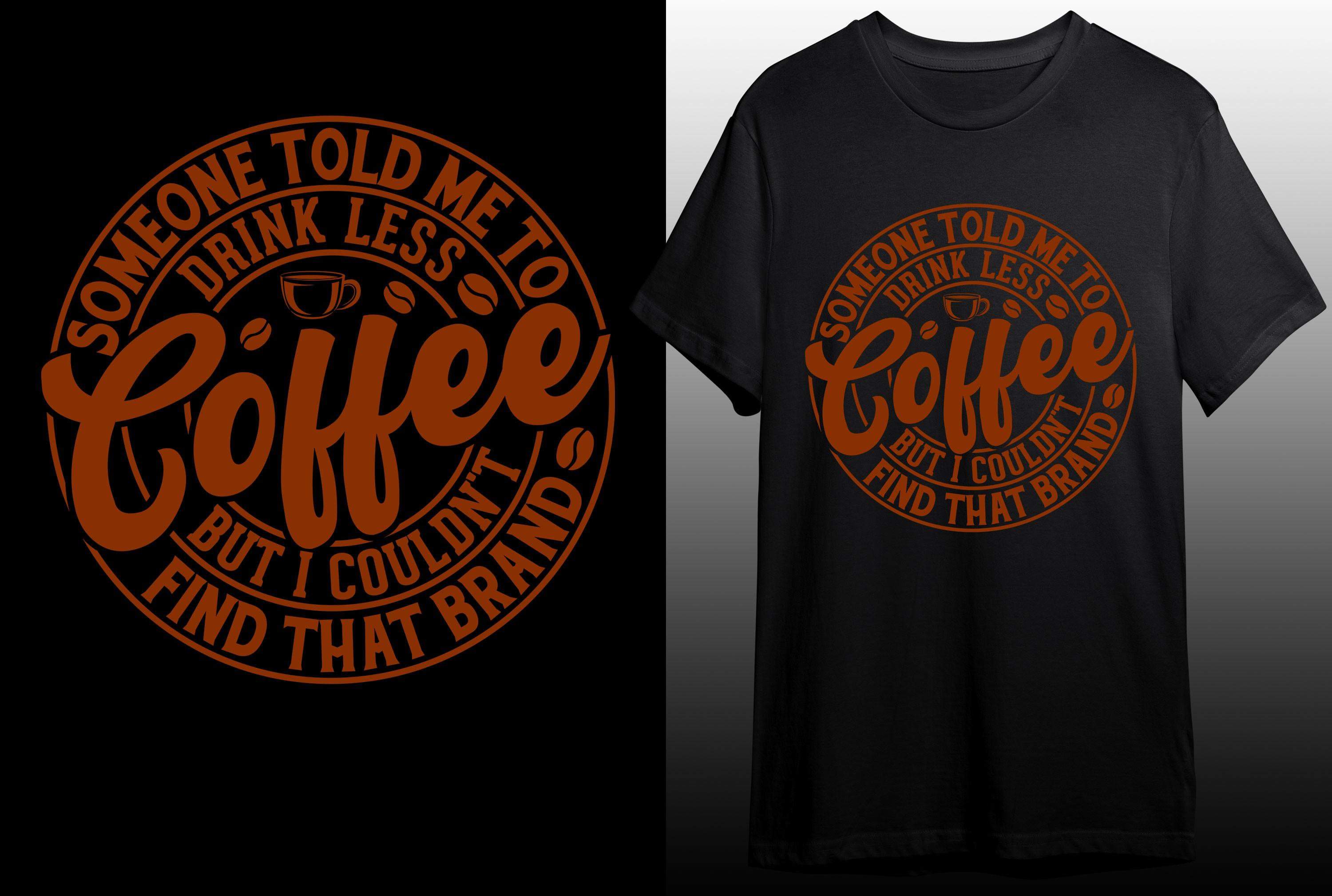 Someone Told Me to Drink Coffee T-shirt