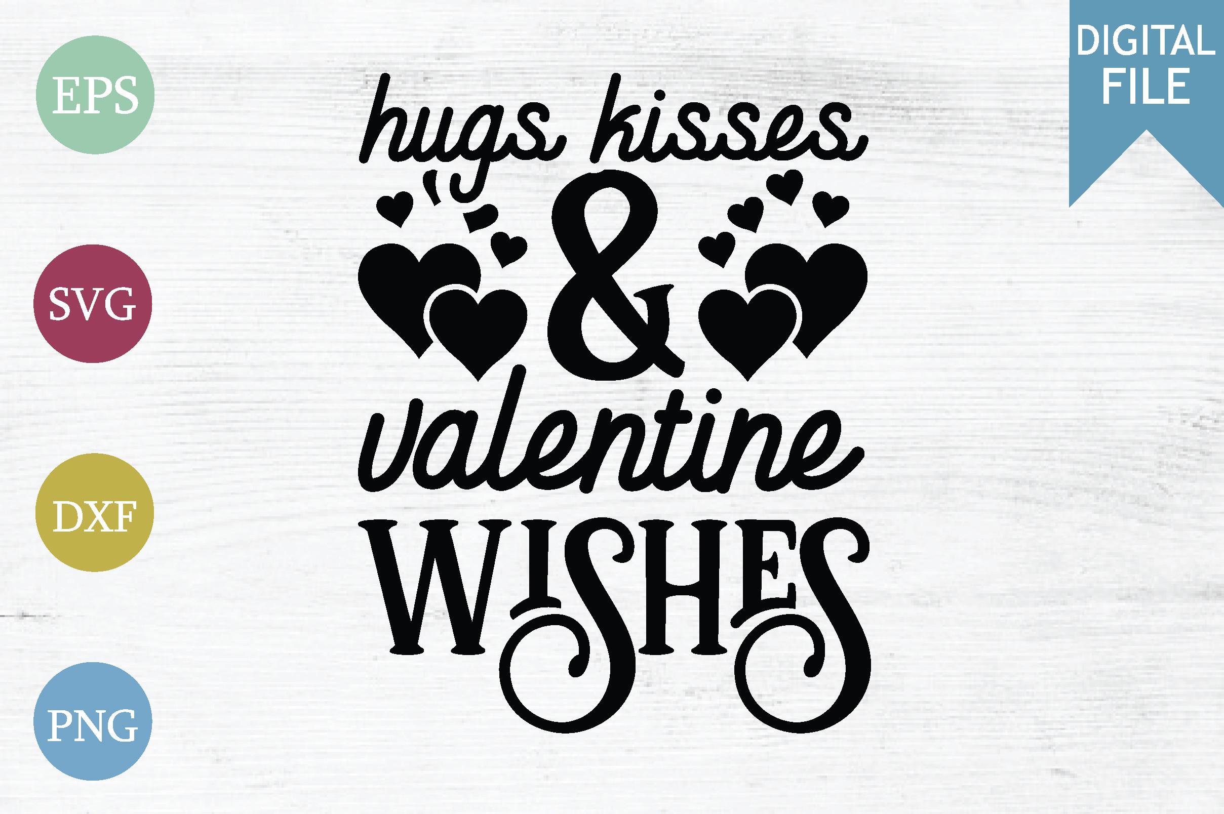 Hugs Kisses & Valentine Wishes