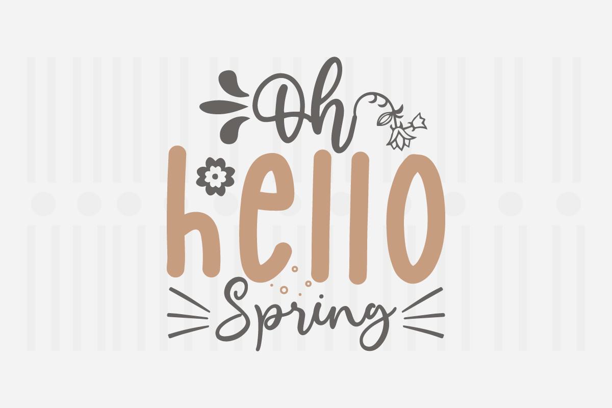 Oh Hello Spring,spring Svg