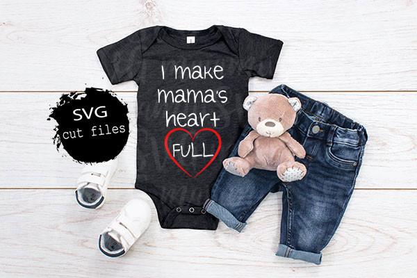 I Make Mama's Heart Full, Mom Life Svg