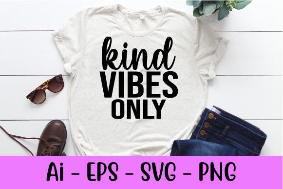 Kind Vibes Only Svg