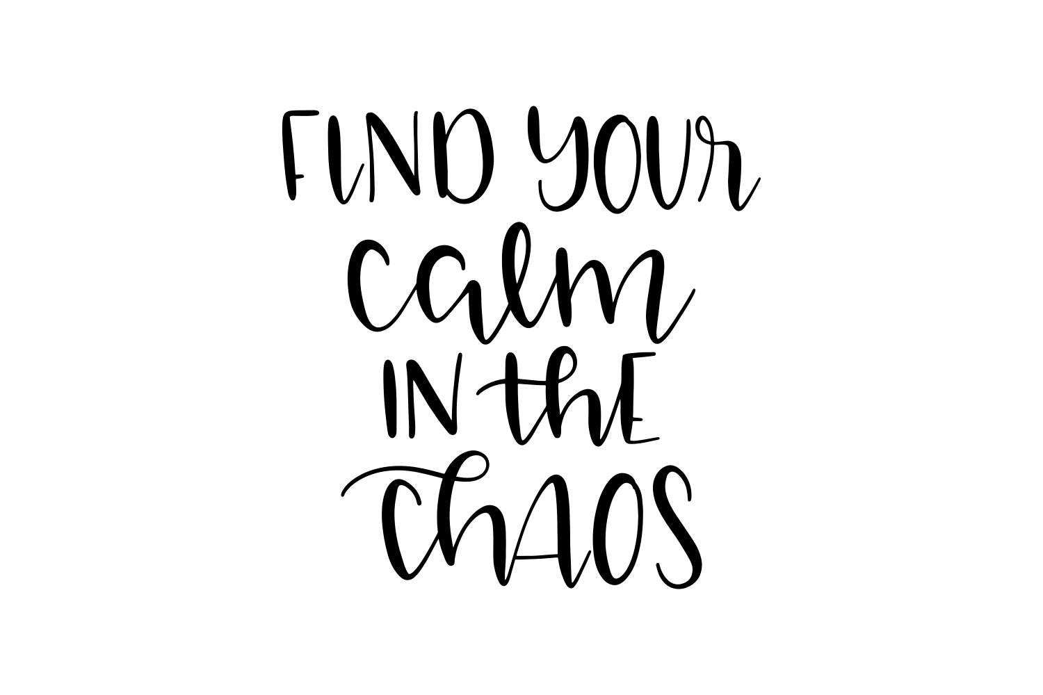 Find Your Calm in the Chaos