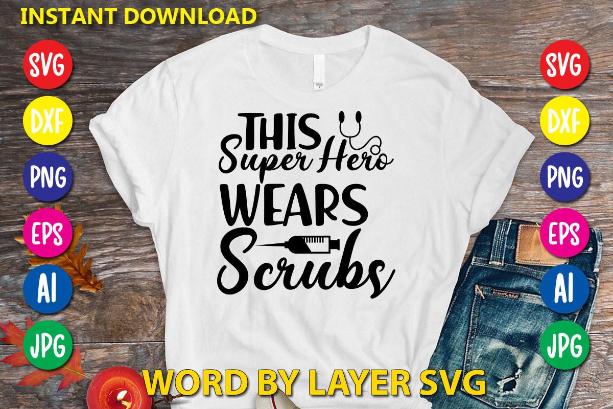 This Super Hero Wears Scrubs