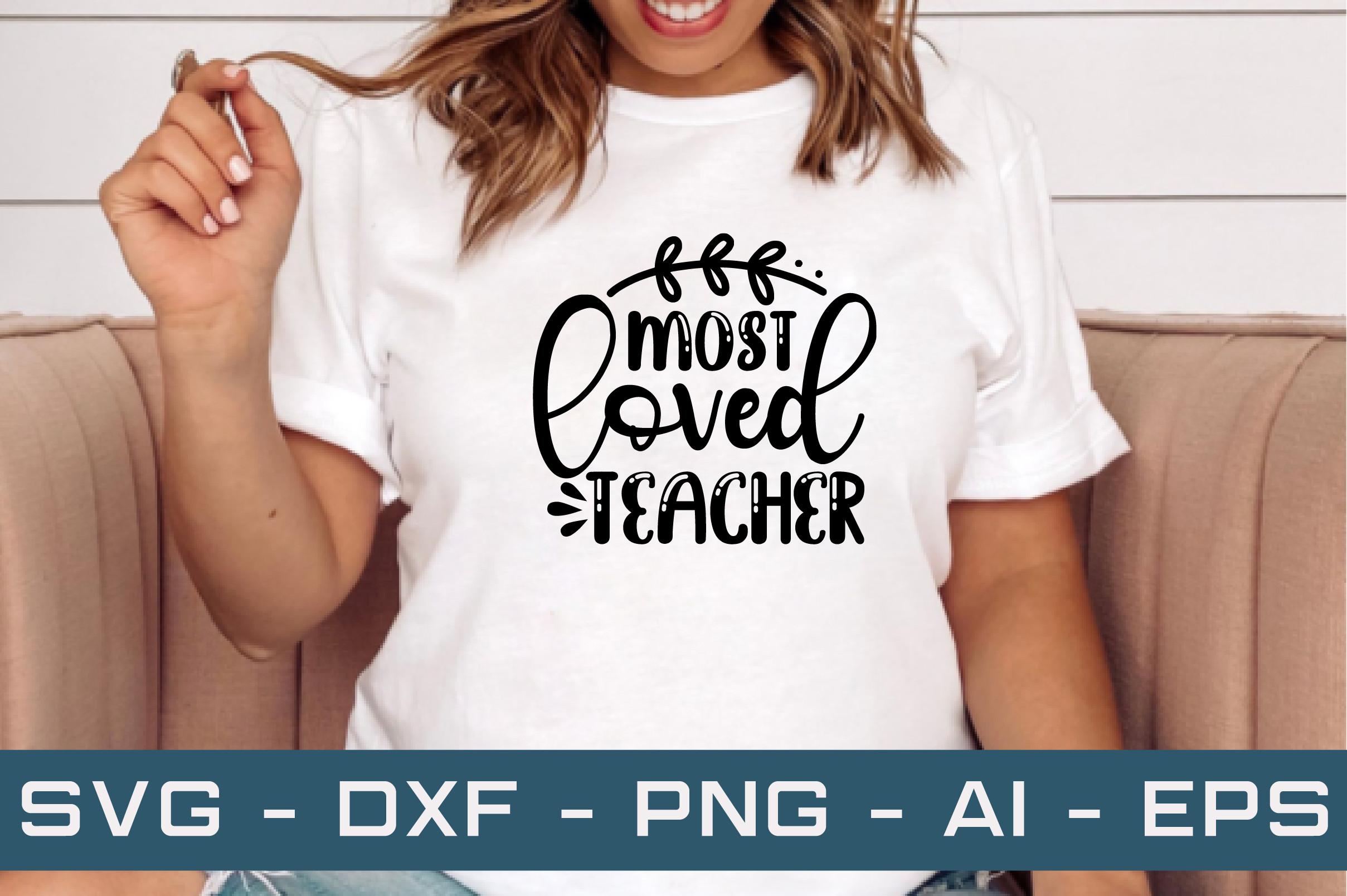 Most Loved Teacher Svg Cut Files