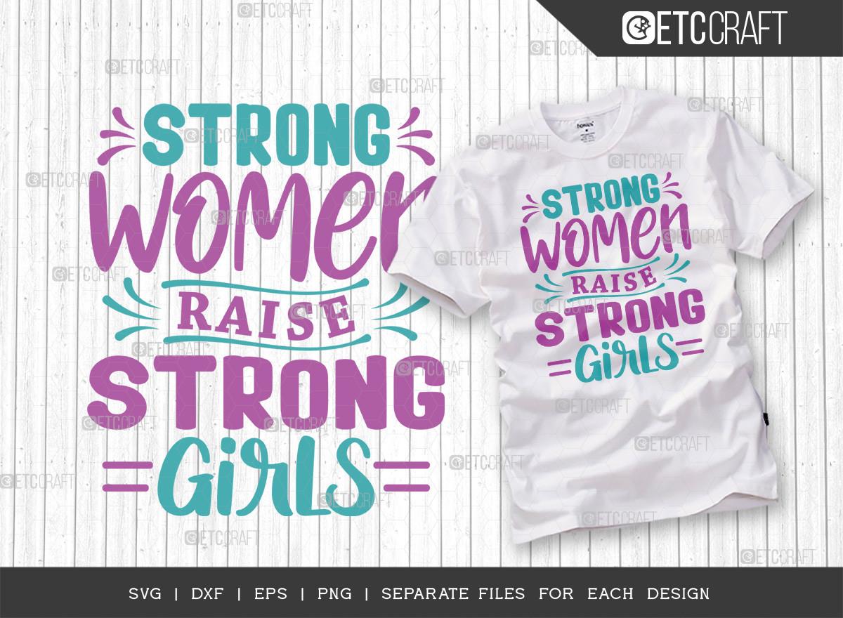 Strong Women Raise Strong Girls Svg
