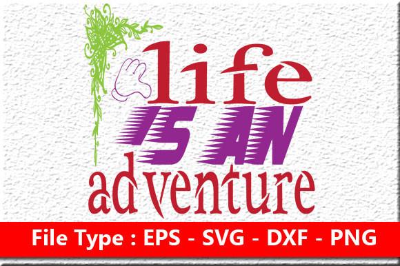 Adventure Svg Design, Life is an Adventu