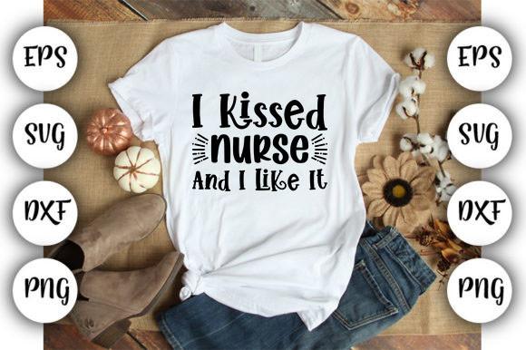 I Kissed Nurse and I Like It