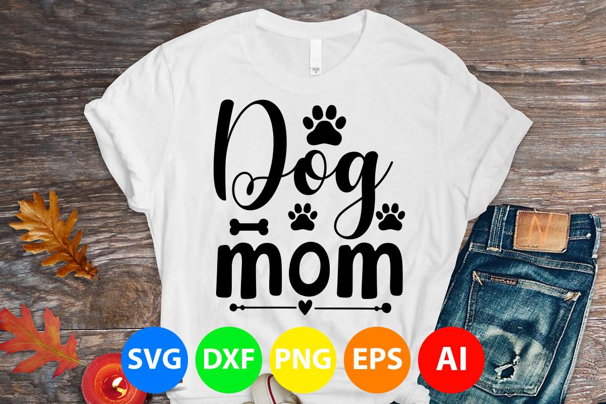 Dog Mom Svg Cut Fie