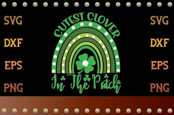 Cutest Clover in the Patch Svg