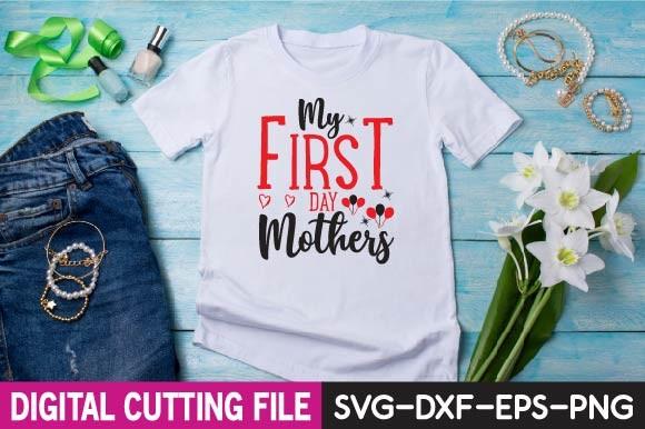 My First Day Mothers Svg