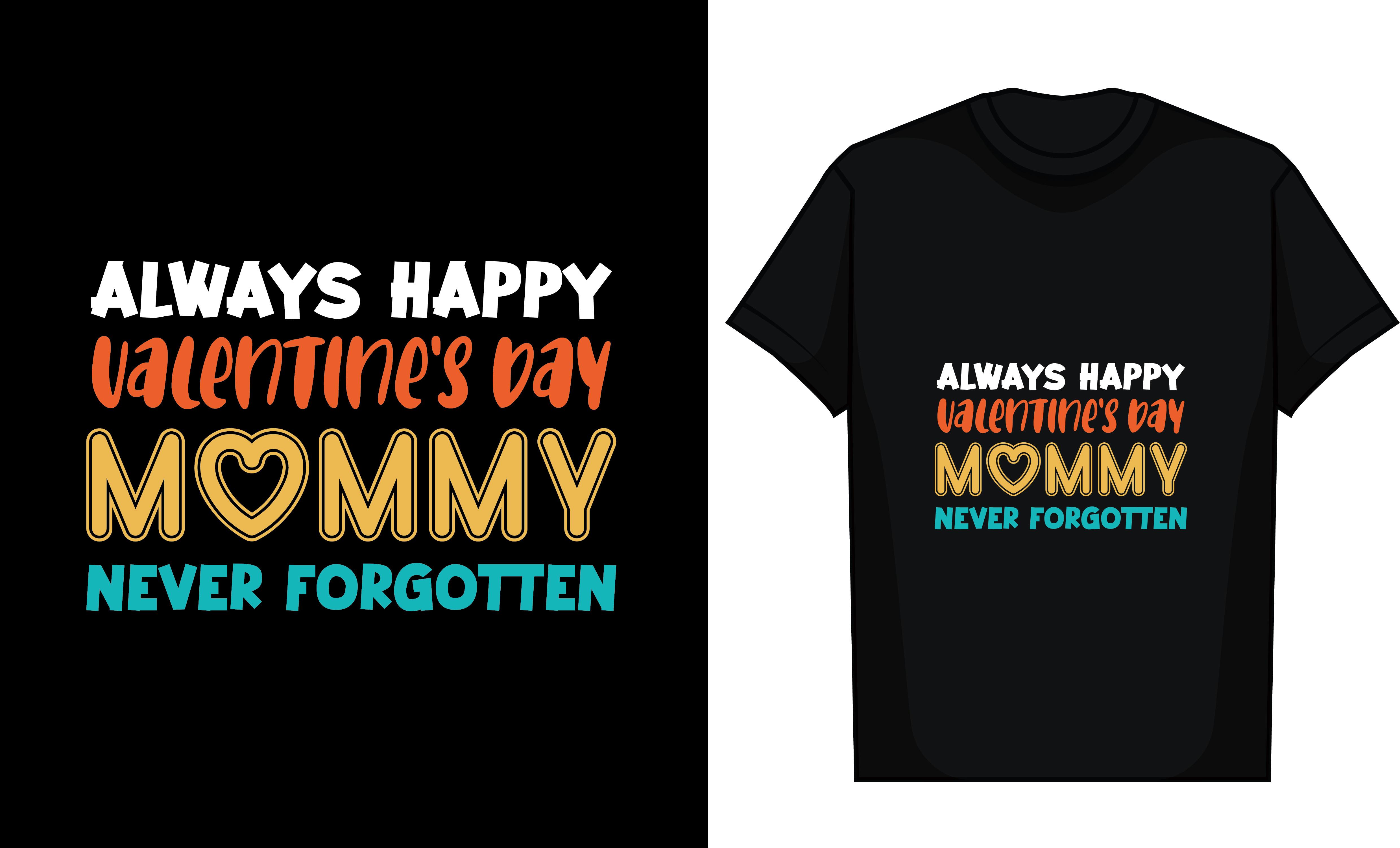 Always Happy Valentine's Day Mommy Never