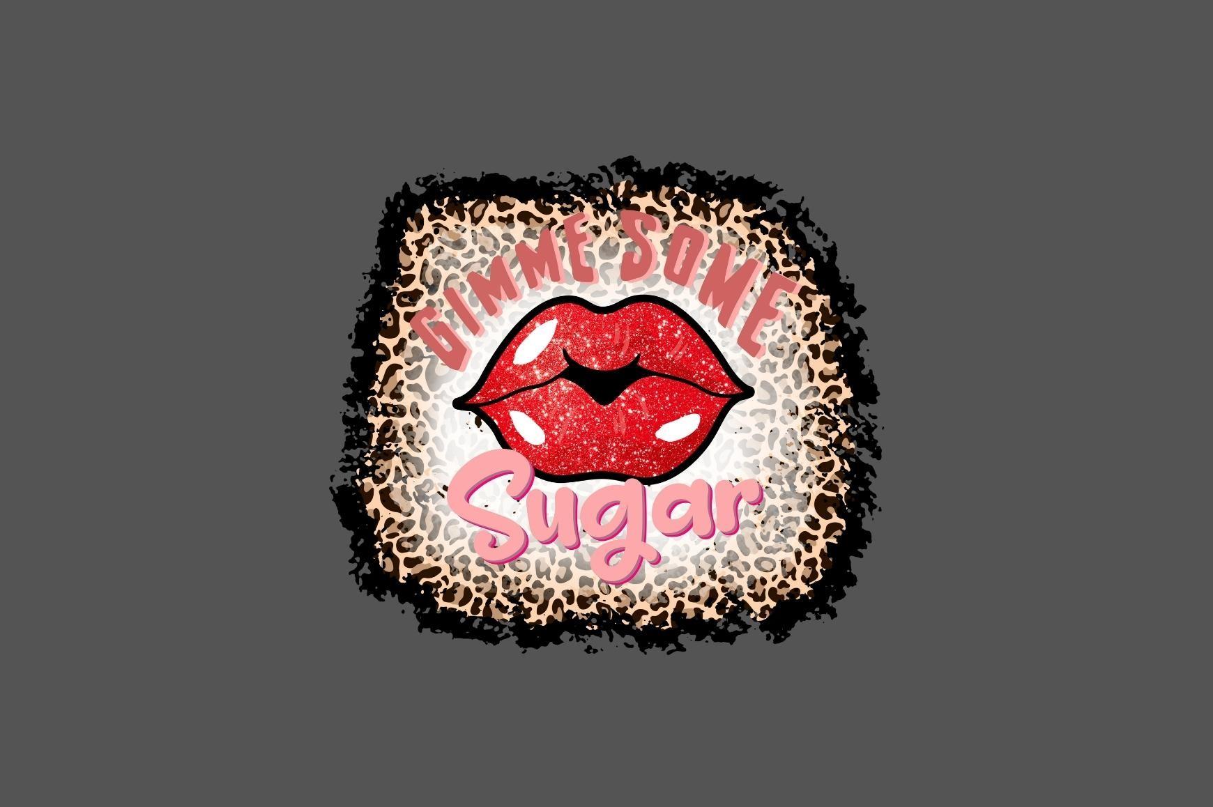 Valentine-Gimme-some-sugar-sublimation