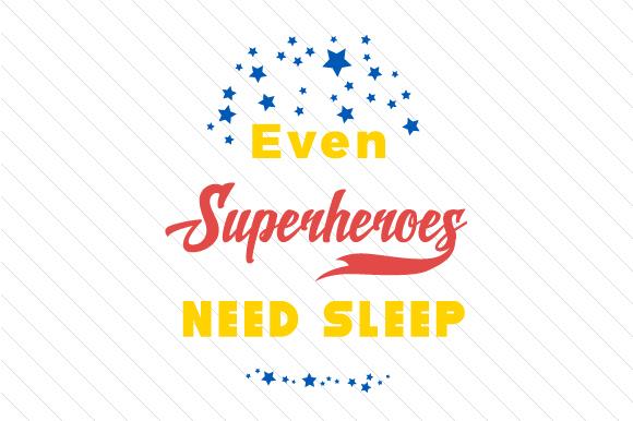 Even Superheroes Need Sleep