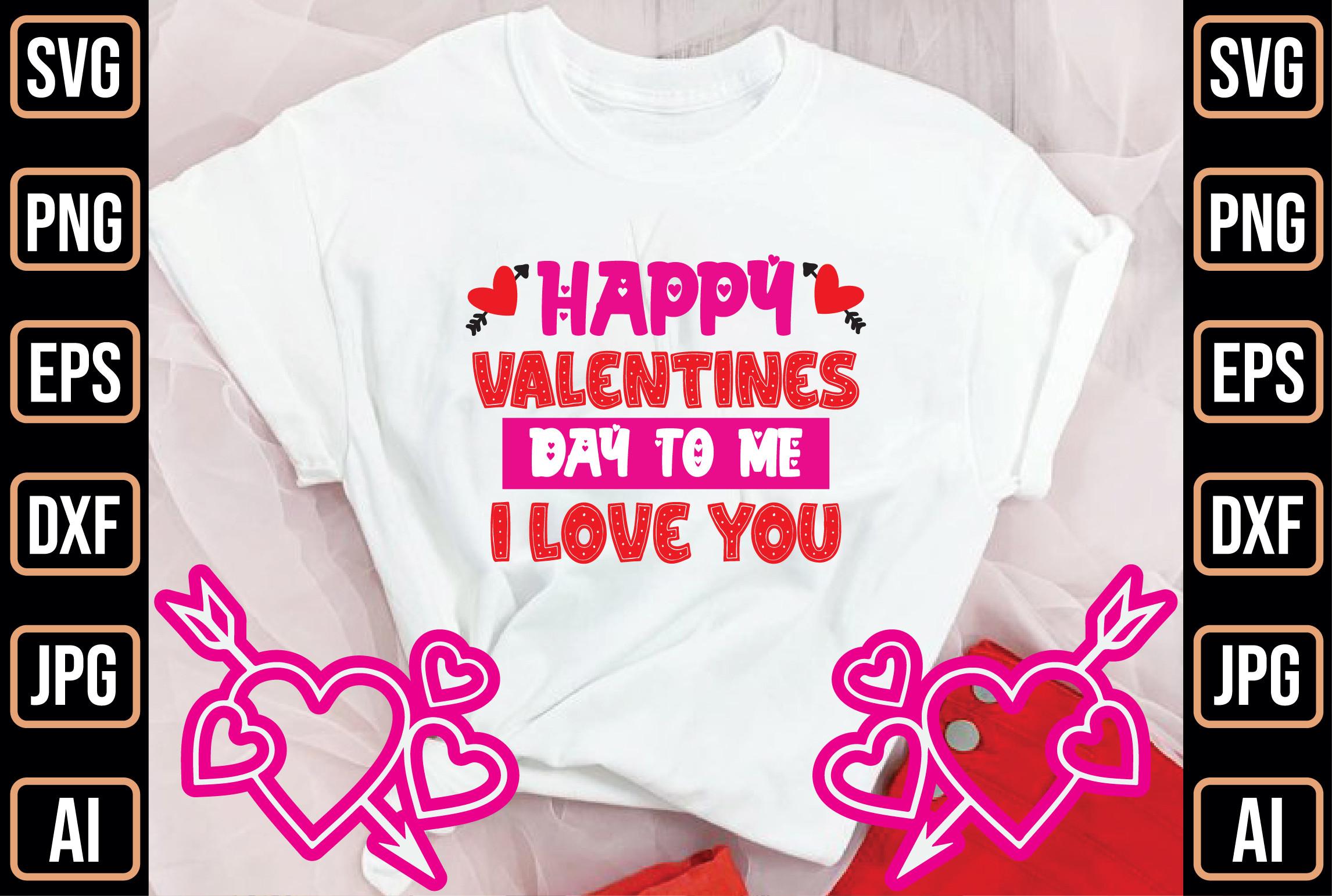 Happy Valentines Day to Me I Love You