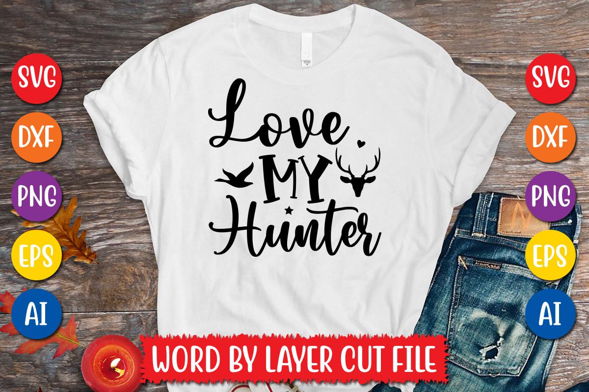 Love My Hunter Svg Design