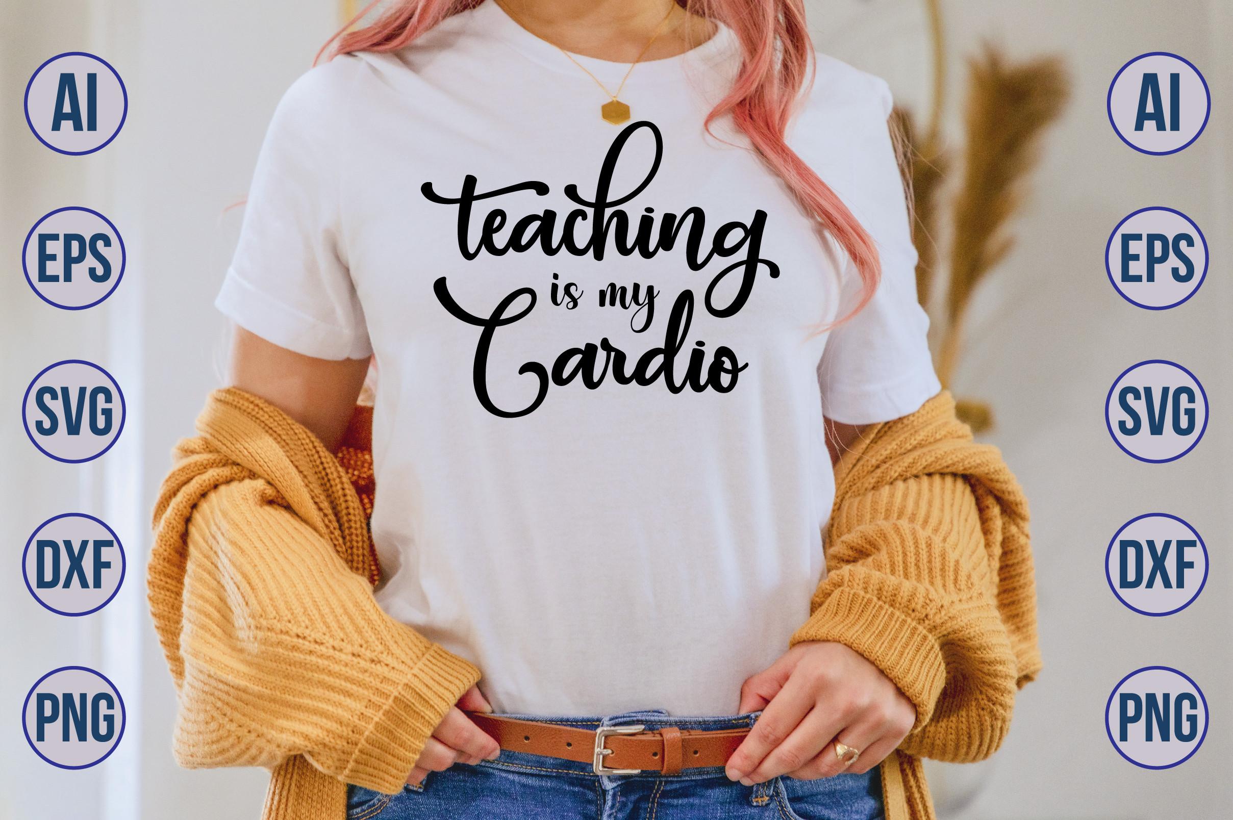 Teaching is My Cardio SVG