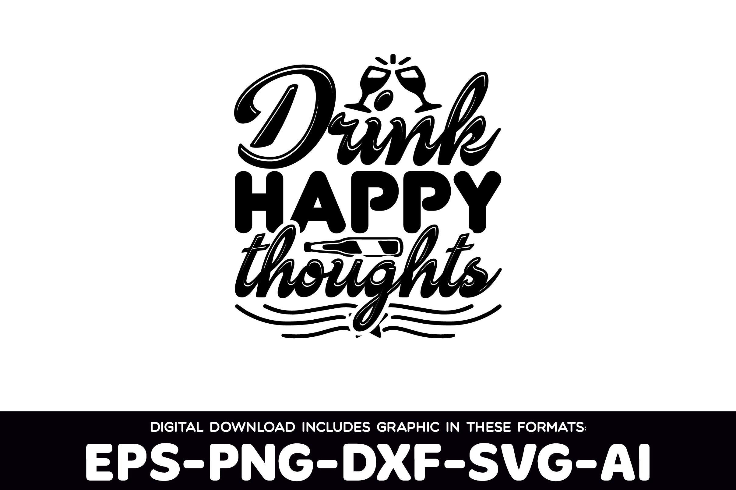 Drink Happy Thoughts