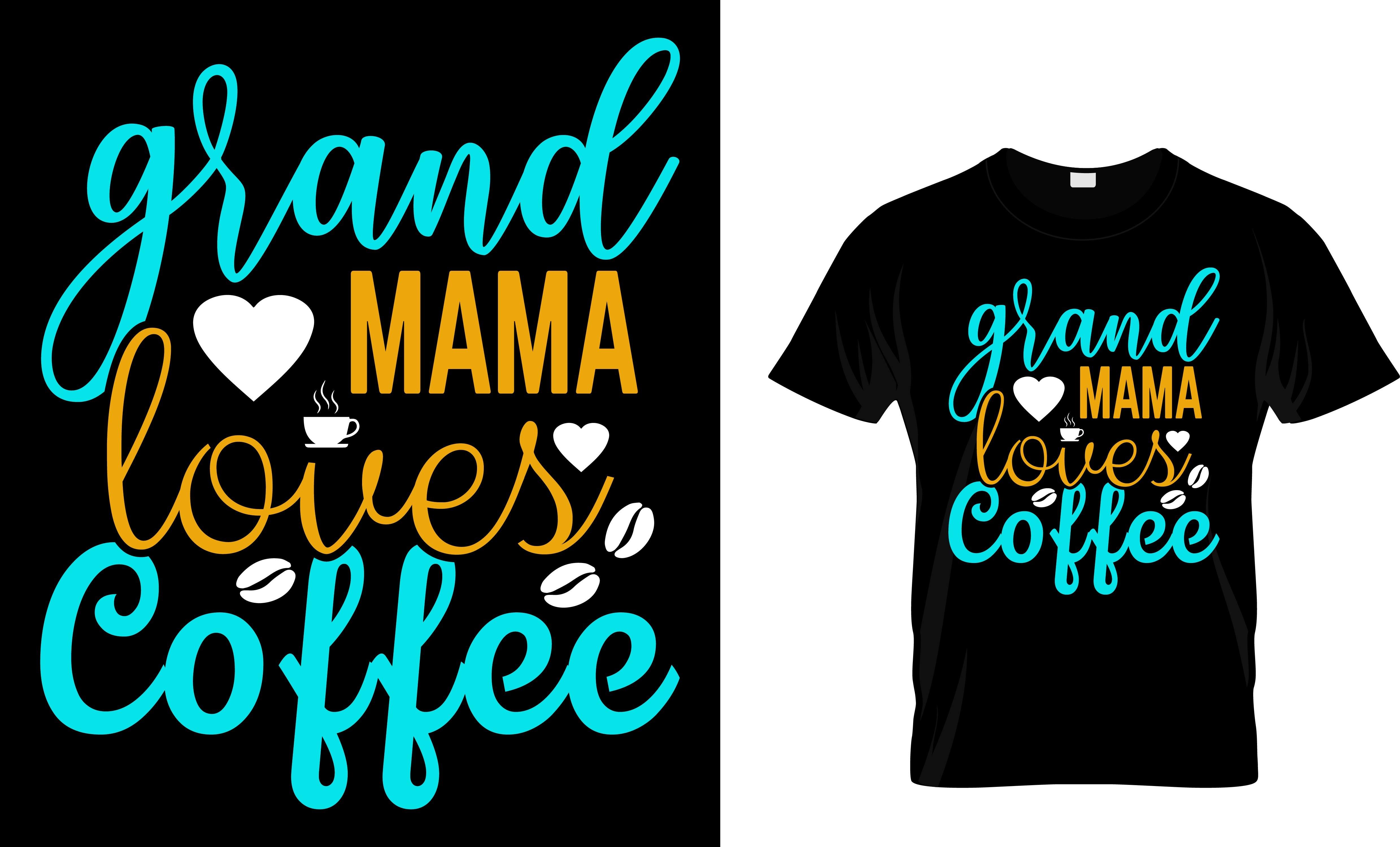 Grand Mama  Loves Coffee T-Shirt Design