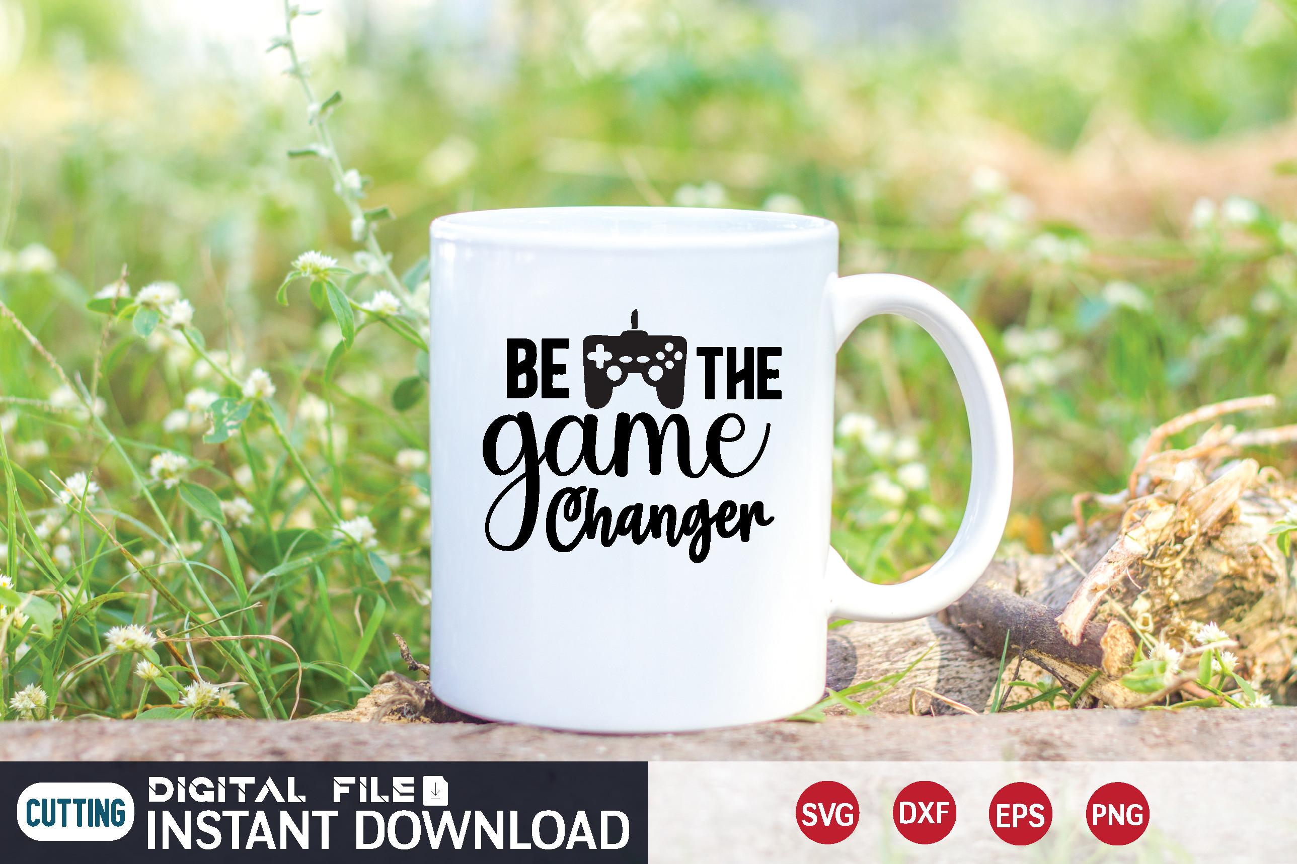 Be the Game Changer Svg