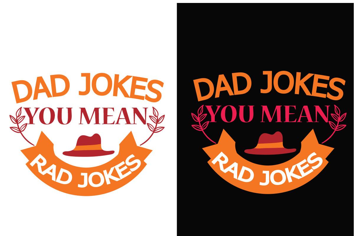 DAD JOKES YOU MEAN RAD JOKES