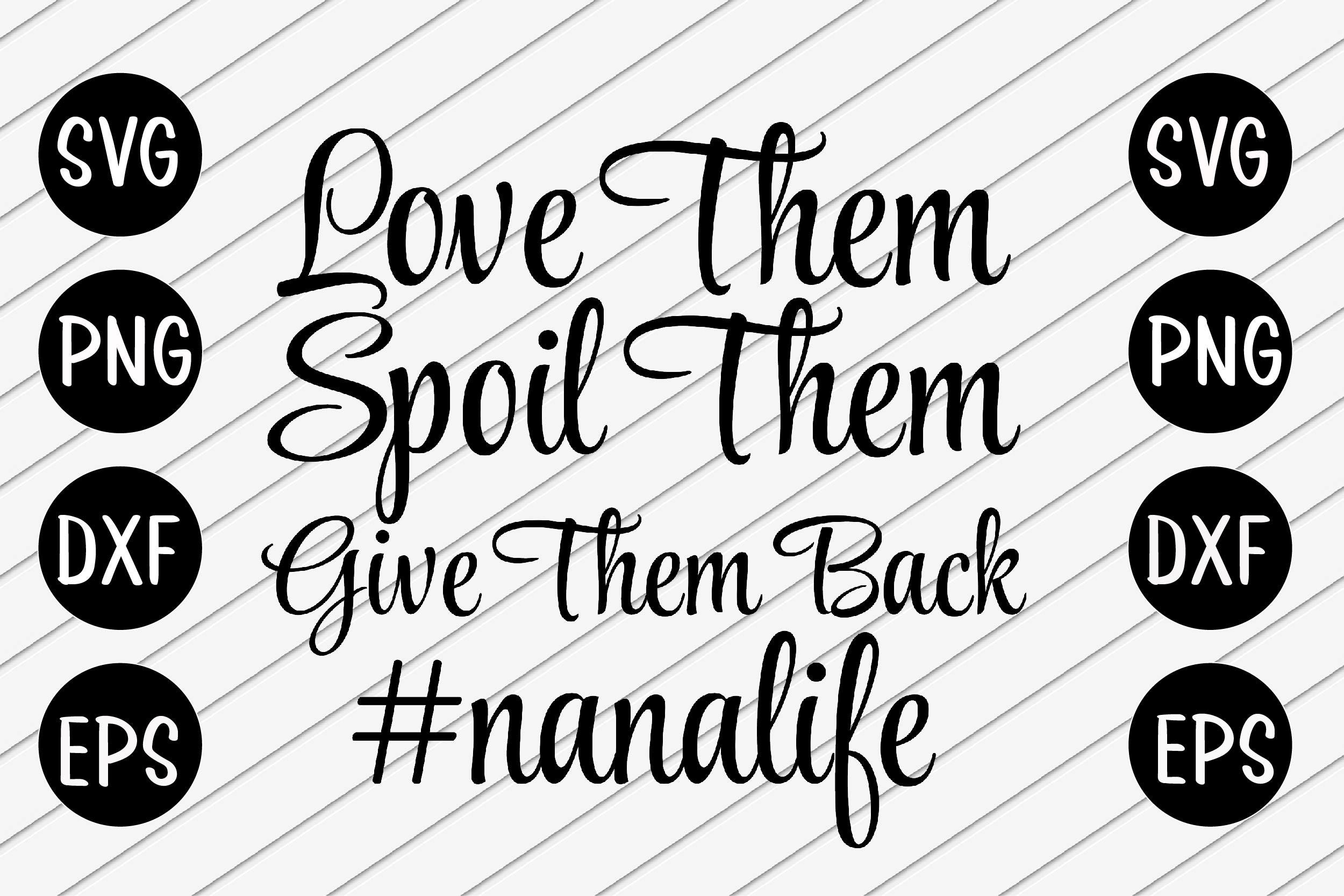 Love Them Spoil Them Give Them Back Svg