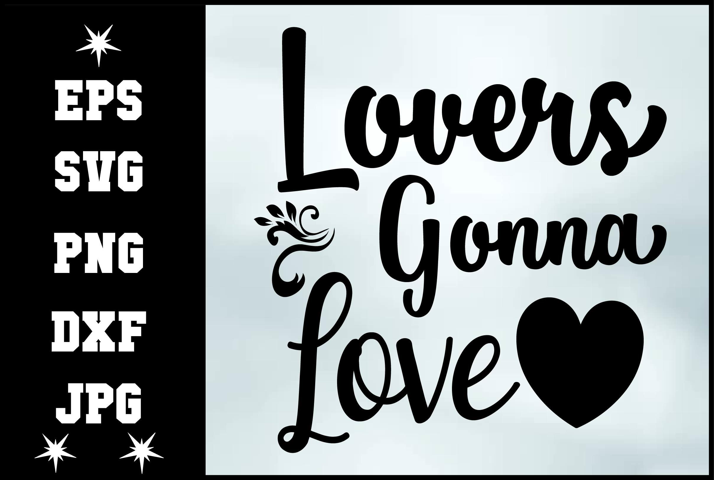 Lovers Gonna Love Svg Design