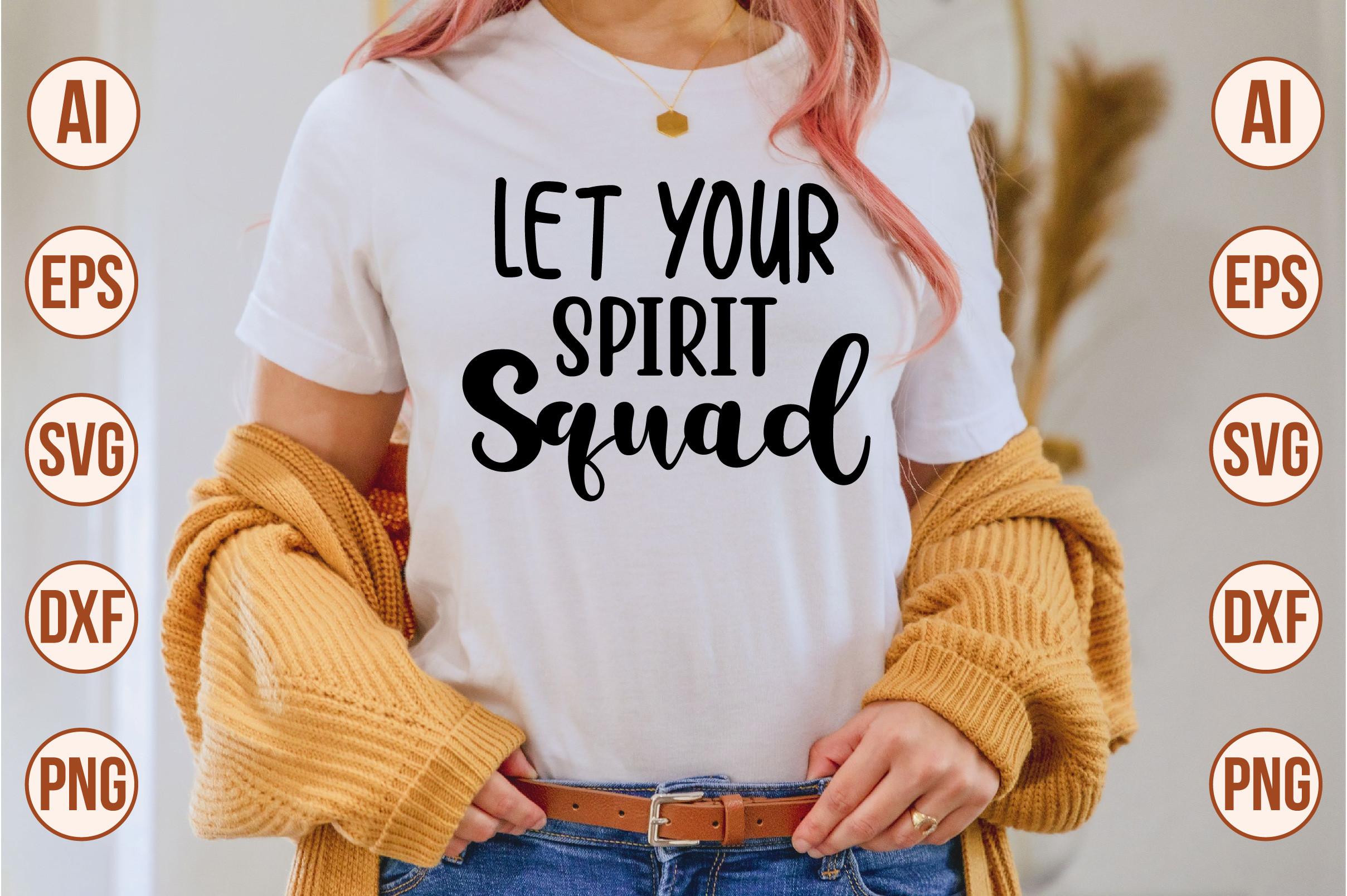Let Your Spirit Squad