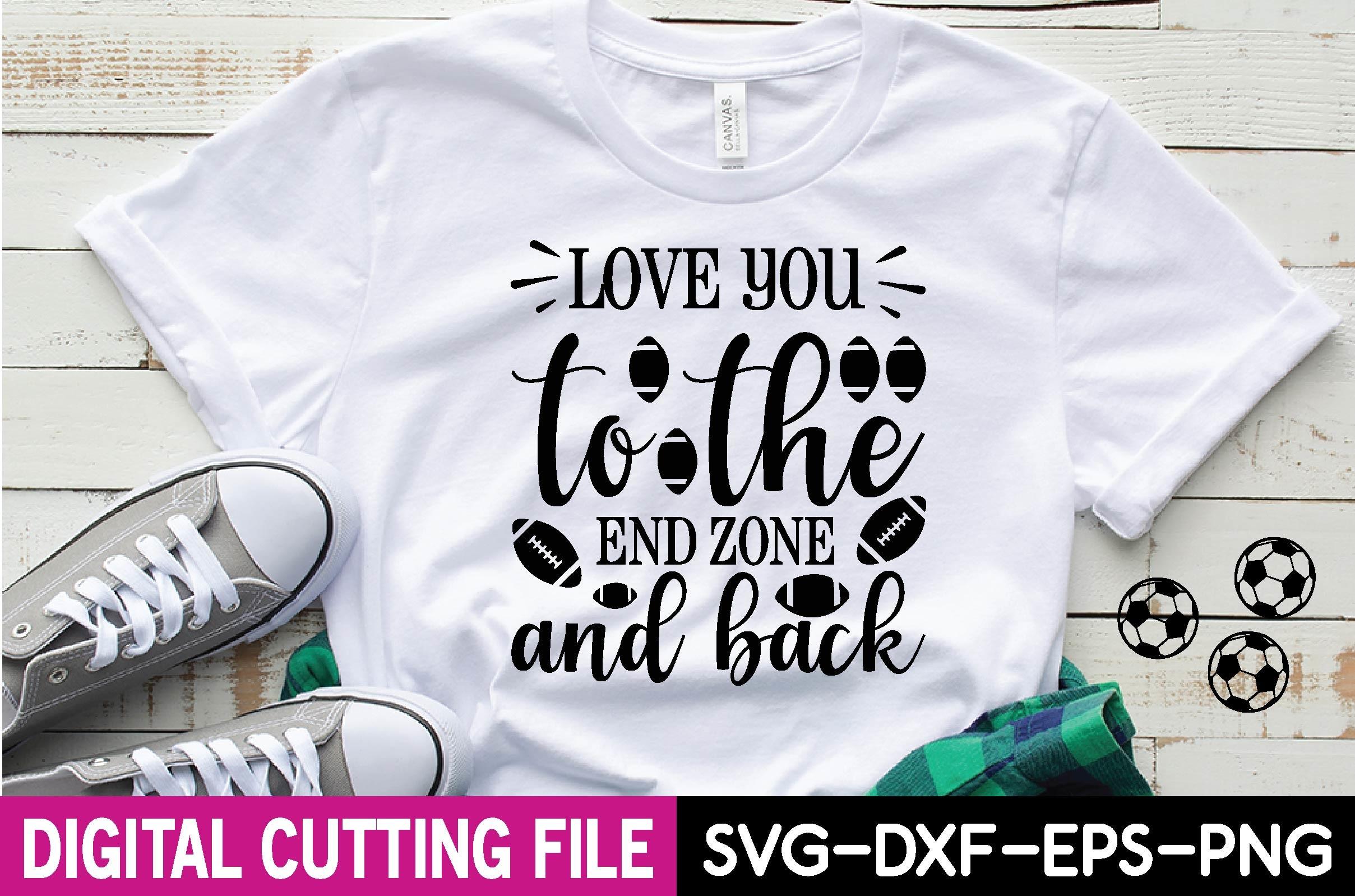 Love You to the End Zone and Back Svg