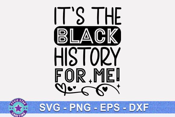 It’s the Black History for Me!