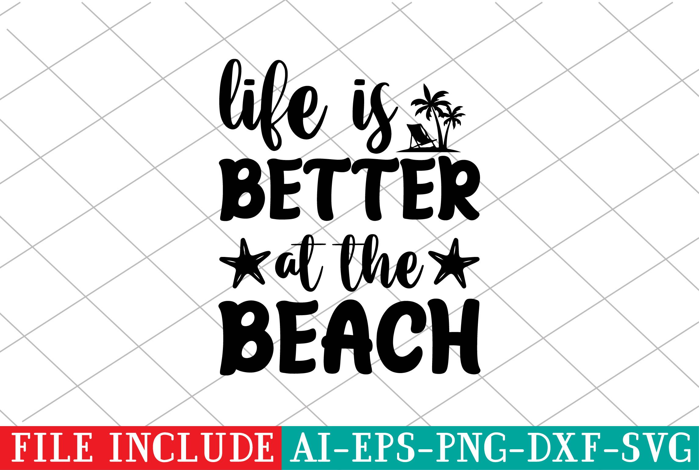 Life is Better at the Beach
