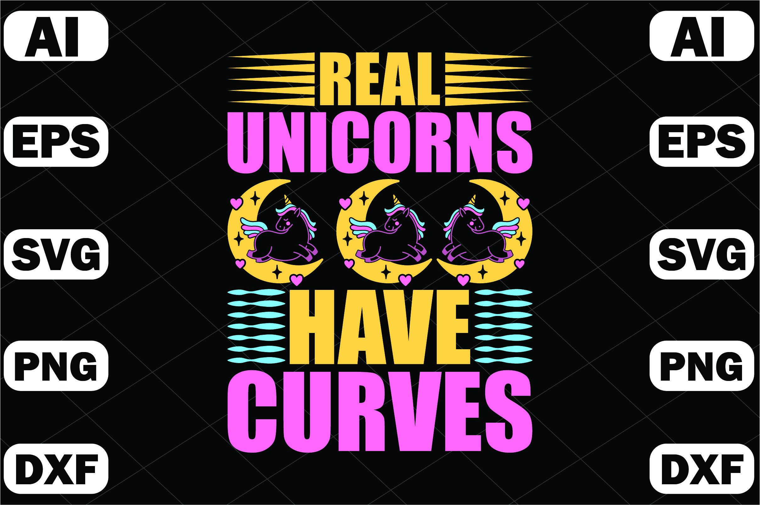 Real Unicorns Have Curves